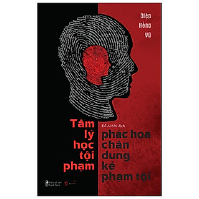 Sách AZ - Tâm Lý Học Tội Phạm - Phác Họa Chân Dung Kẻ Phạm Tội