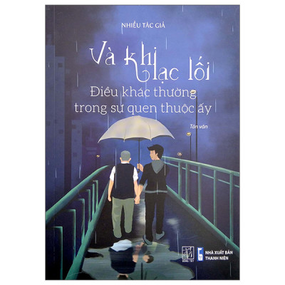 Và Khi Lạc Lối - Điều Khác Thường Trong Sự Quen Thuộc Ấy (ĐT)