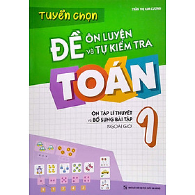 Tuyển Chọn Đề Ôn Luyện Và Tự Kiểm Tra Toán 1_ML