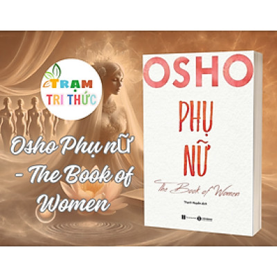 Osho Phụ nữ - The Book of Women - Osho -  NXB Hà Nội