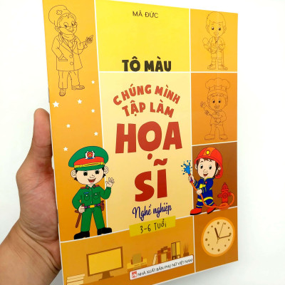 Tô Màu Chúng Mình Tập Làm Họa Sĩ - 3-6 Tuổi - Nghề Nghiệp