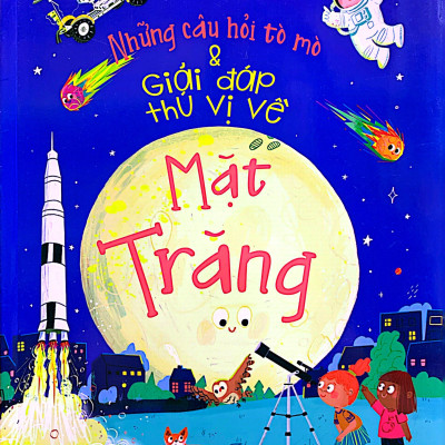 Những Câu Hỏi Tò Mò & Giải Đáp Thú Vị Về Mặt Trăng (Tái bản 2023)- 2HBooks