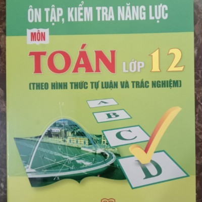 Sách - Ôn tập kiểm tra đánh giá năng lực môn Toán lớp 12