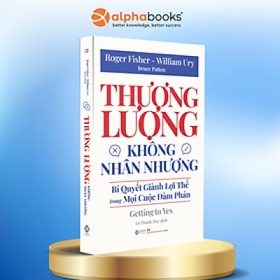 Thương Lượng Không Nhân Nhượng - Bí Quyết Dành Lợi Thế Trong Mọi Cuộc Đàm Phán (Quà Tặng TickBook Đặc Biệt)