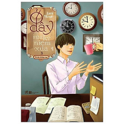 Ở Đây Sửa Kỷ Niệm Xưa - Tập 3