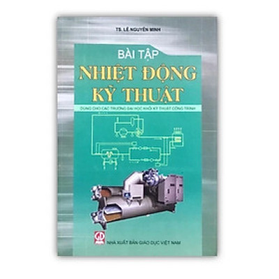 Sách - Bài Tập Nhiệt Động Kỹ Thuật- Dùng Cho Các Trường Đại Học Khối Kỹ Thuật Công Trình (DN)