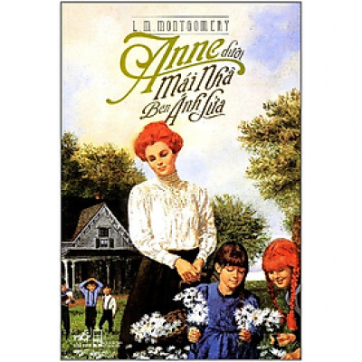 Sách Anne Dưới Mái Nhà Bên Ánh Lửa (Tặng kèm Bộ Bookmark Love Book)