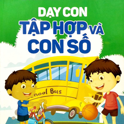 Tủ Sách Tư Duy Toán Học HQ - Dạy Con Tập Hợp Và Con Số
