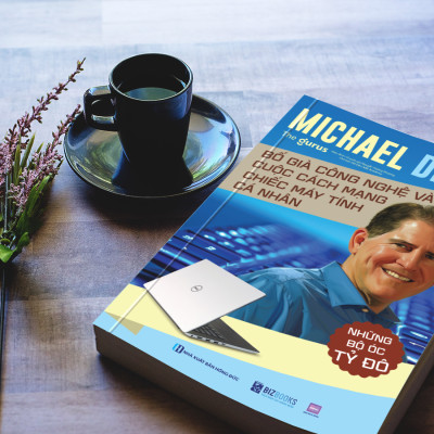 Sách Những Bộ Óc Tỷ Đô - Michael Dell: Bố Già Công Nghệ Và Cuộc Cách Mạng Chiếc Máy Tính Cá Nhân