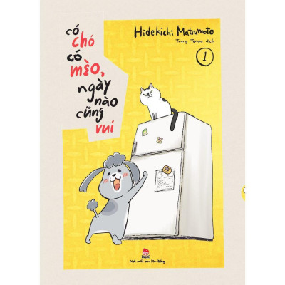 Có chó có mèo, ngày nào cũng vui - Tập 1 - Tặng kèm Bookmark  - Bản Quyền