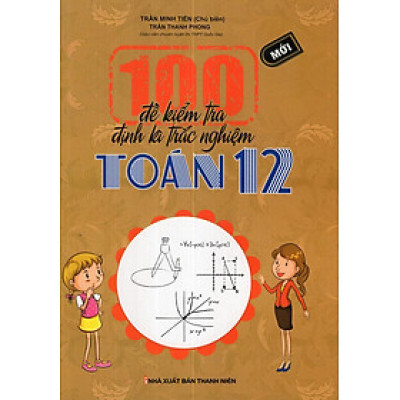 100 Đề Kiểm Tra Định Kì Trắc Nghiệm Toán Lớp 12