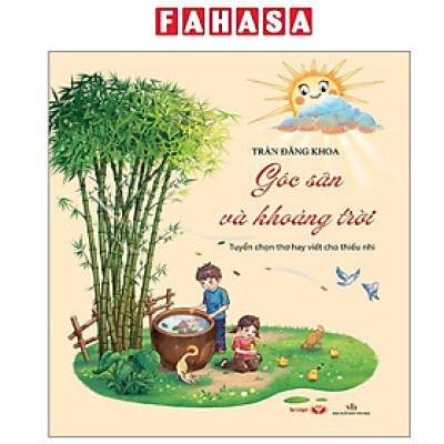 Sách - Góc Sân Và Khoảng Trời - Tuyển Chọn Thơ Hay Viết Cho Thiếu Nhi