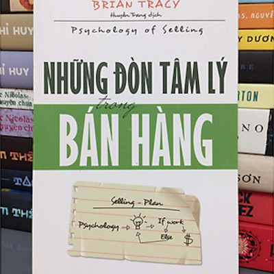 Những Đòn Tâm Lý Trong Bán Hàng (*** Sách Bản Quyền ***)