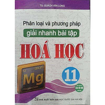 Phân Loại Và Phương Pháp Giải Nhanh Bài Tập Hóa Học 11 (HA-MK)