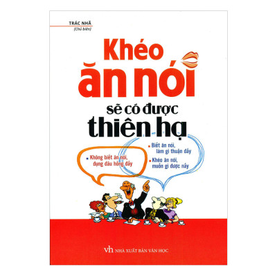 Combo Nói Nhiều Không Bằng Nói Đúng + Khéo Ăn Nói Sẽ Có Được Thiên Hạ + Hài Hước Một Chút Thế Giới Sẽ Khác Đi