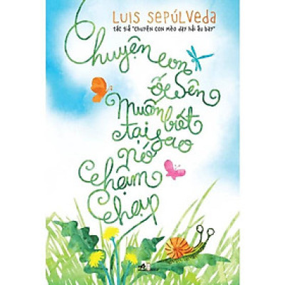 Sách Chuyện con ốc sên muốn biết tại sao nó chậm chạp - Nhã Nam - BẢN QUYỀN
