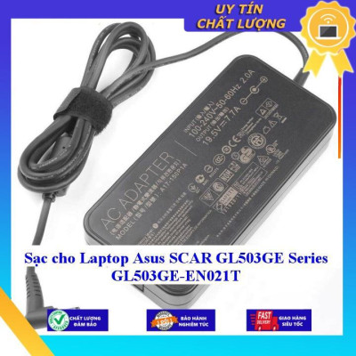 Sạc cho Laptop Asus SCAR GL503GE Series GL503GE-EN021T - Hàng Nhập Khẩu New Seal