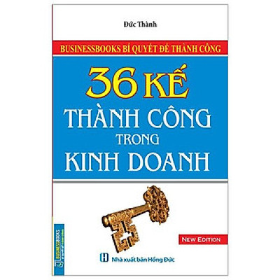 Bí Quyết Để Thành Công - 36 Kế Thành Công Trong Kinh Doanh (Tái Bản)