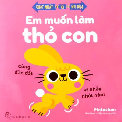 Chạy Nhảy Và Vui Đùa - Em Muốn Làm Thỏ Con
