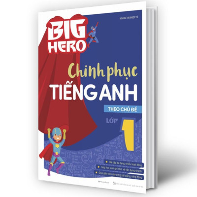 Sách - Big Hero Chinh Phục Tiếng Anh Theo Chủ Đề Lớp 1 - Megabook