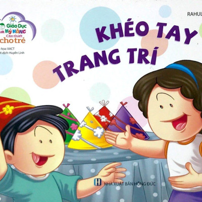 Giáo Dục Các Kỹ Năng Cần Thiết Cho Trẻ : Khéo tay trang trí