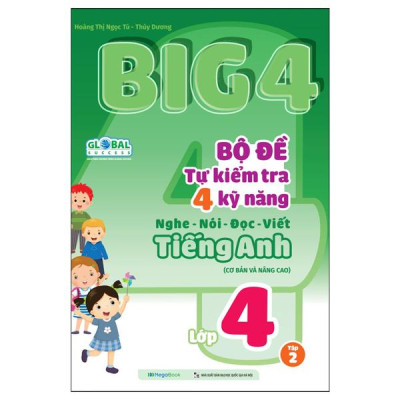 Big 4 - Bộ Đề Tự Kiểm Tra 4 Kỹ Năng Nghe - Nói - Đọc - Viết Tiếng Anh (Cơ Bản Và Nâng Cao) Lớp 4 - Tập 2