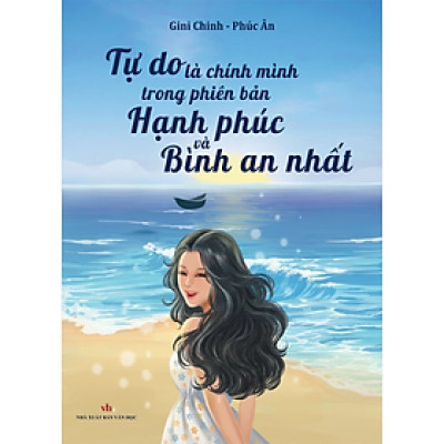Sách - Tự do là chính mình trong phiên bản hạnh phúc và bình an nhất