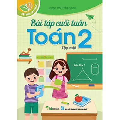 BÀI TẬP CUỐI TUẦN, Toán 2 - TẬP 1 - Kết nối Tri thức