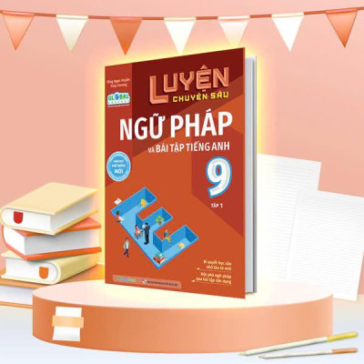 Sách - Global Success - Luyện Chuyên Sâu Ngữ Pháp Và Bài Tập Tiếng Anh Lớp 9 - Tập 1