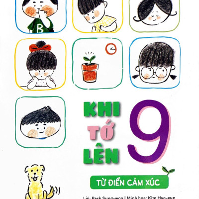 Khi Tớ Lên 9 - Từ Điển Cảm Xúc