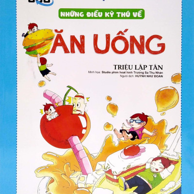 Khoa Học Quanh Ta - Những Điều Kỳ Thú Về Ăn Uống