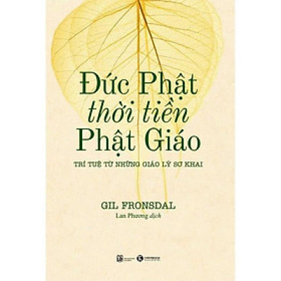 Sách - Đức Phật Thời Tiền Phật Giáo - Trí Tuệ Từ Những Giáo Lý Sơ Khai - Thái Hà Books