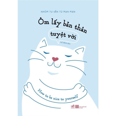 Combo 2 Cuốn Tư Duy Hay: Ôm Lấy Bản Thân Tuyệt Vời + Người Nói Đạo Lý Thường Sống Khá Giả