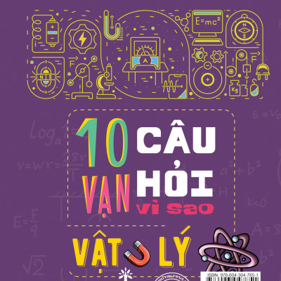 Sách- 10 Vạn Câu Hỏi Vì Sao - Vật Lý- 2HBooks 