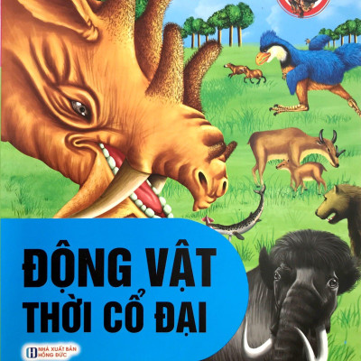 Thế Giới Động Vật Kì Thú - Động Vật Thời Cổ Đại