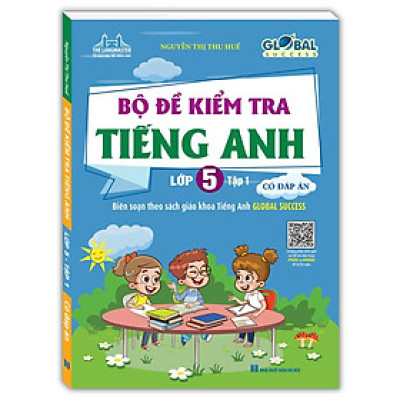 GLOBAL SUCCESS - Bộ đề kiểm tra tiếng Anh lớp 5 tập 1 - Có đáp án