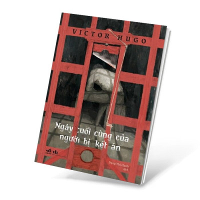 NGÀY CUỐI CÙNG CỦA NGƯỜI BỊ KẾT ÁN - Victor Hugo - Đặng Thị Hạnh dịch - (bìa mềm)