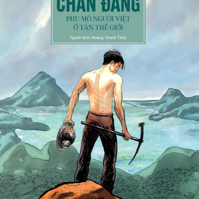 Sách - Kí Ức Kiều Bào - Chân Đăng - Phu Mỏ Người Việt Ở Tân Thế Giới