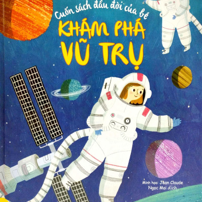 Cuốn Sách Đầu Đời Của Bé - Khám Phá Vũ Trụ (Tái Bản 2023)