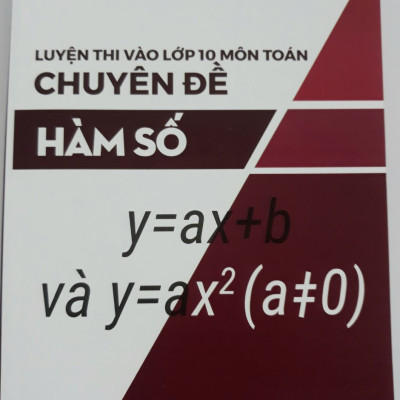 Luyện thi vào lớp 10 môn Toán - Chuyên đề Hàm số