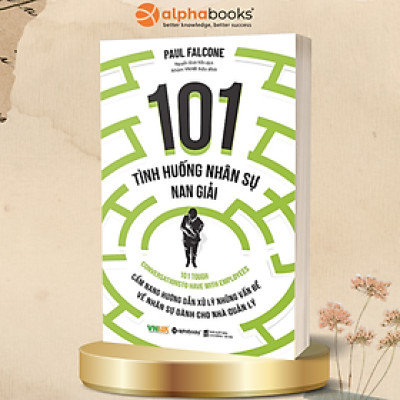 101 Tình Huống Nhân Sự Nan Giải (Tái Bản 2020)