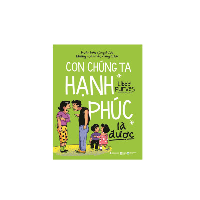 Combo Sách Phong Cách Sống: Gia Đình Mình Hòa Hợp Là Được + Con Chúng Ta Hạnh Phúc Là Được 