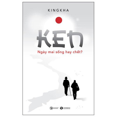 Sách - Ken - Ngày Mai Sống Hay Chết?