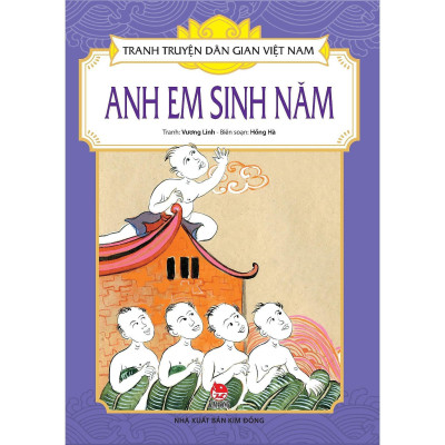 Sách - Anh Em Sinh Năm - Tranh Truyện Dân Gian Việt Nam - NXB Kim Đồng