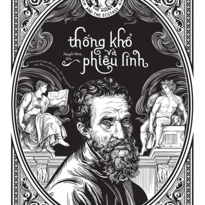 (Bìa Cứng) THỐNG KHỔ VÀ PHIÊU LINH - Irving Stone  - Nguyễn Minh dịch - (có bìa áo)