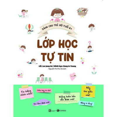 Sách - Lớp Học Tự Tin - Dành Cho Trẻ Độ Tuổi 6+ - Thái Hà Books