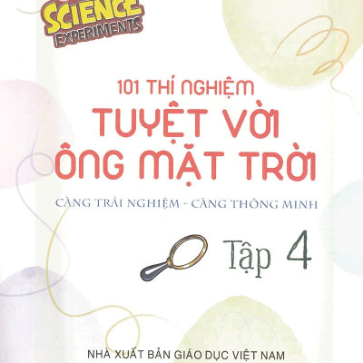 101 Thí Nghiệm - Tuyệt Vời Ông Mặt Trời (Tập 4)