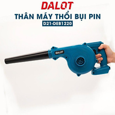 THÂN MÁY THỔI BỤI PIN 500W D21-DEB1220 - DALOT - HÀNG CHÍNH HÃNG