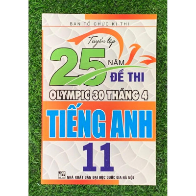 Tuyển Tập 25 Năm Đề Thi Olympic 30 Tháng 4 Tiếng Anh 11 (HA-MK1)