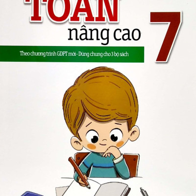 Toán Nâng Cao 7 (Chương Trình Mới - Dùng Chung 3 Bộ Sách)